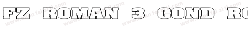 FZ ROMAN 3 COND ROMAN3COND字体转换